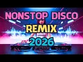 Lagu Best Disco Party Remix 2026 🔥 | Nonstop Dancefloor Mix