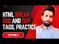 HTML Sub Sup and Br Tags HTML Course for Beginners Lecture 5