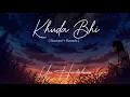 Download Lagu Khuda Bhi | Slowed + Reverb | Mohit Chauhan | Lofi Bollywood