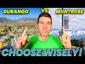 Durango CO vs Montrose CO Which Colorado Mountain Town Is Better for You