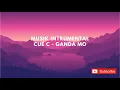 MUSIK INSTRUMENTAL CUE C - GANDA MO GRATIS (HQ)