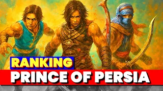 Prince Of Persia Games Ranked From Worst To The Best  Prince Of Persia Games Ranked From Worst To The Best