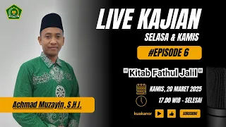 Episode 6 || Kitab Fathul Jalil || Achmad Muzayin, S.H.I.