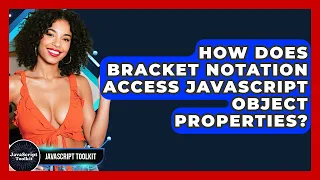 How Does Bracket Notation Access JavaScript Object Properties - JavaScript Toolkit