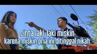 Download CINTA LAKI LAKI MISKIN FILM PENDEK SEDIH DITINGGAL NIKAH part 2 MP3