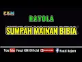 Download Lagu Rayola - SUMPAH MAINAN BIBIA ( Karaoke )