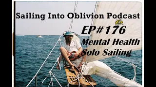 EP#176 Mental Health while Solo Sailing