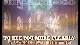 we want to see you more clearly by lawrence oyor instrumental trending fyp lawrenceoyor