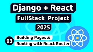 Django and React Project - Building Pages and Routing with React Router