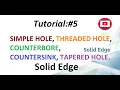 SOLID EDGE TUTORIAL CREATE A SIMPLE HOLE THREADED HOLE COUNTERBORE COUNTERSINK TAPERED HOLE