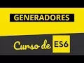 Curso de ES6 Javascript 11 - Generadores