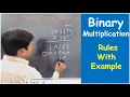 Binary Multiplication Rules Binary Multiplication with example -