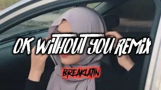 Download Ok Without You (BreakLatin) - Sabah Fvnky MP3