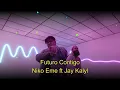 Futuro Contigo |  Niko Eme ft Jay Kalyl  | Felo Mas Music