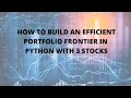 How to build an Efficient Portfolio Frontier in Python with 3 stocks