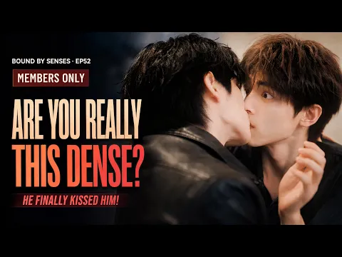 Bound by Senses Episode 58