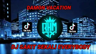 Download dj sakit sekali everybody damon vacation || tik tok remix terbaru 2021 ( Dj cantik Remix ) MP3