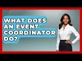 What Does An Event Coordinator Do - Admin Career Guide