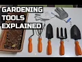 Gardening Tools Explained Common Gardening Tools and their Use