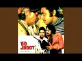 Lagu Do Jhoot Jiye Ek Sach Ke Liye (full Version)