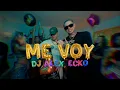 Lagu ME VOY - ECKO, DJ ALEX | E9 (Video Oficial)