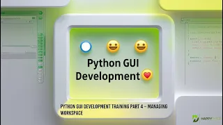 Python GUI Development Training Part 4 - Managing Workspace