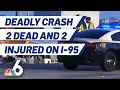 Fatal Crash on I-95 Leaves 2 People Dead