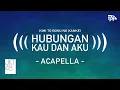 Download Lagu 【Acapella/Vocals Only】 JKT48 - Hubungan Kau Dan Aku (Kimi to Boku no Kankei)