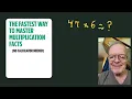 The Fastest Way to Master Multiplication Facts