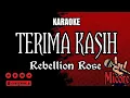 Download Lagu Karaoke REBELLION ROSE - TERIMA KASIH