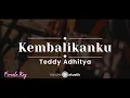 Download Lagu Kembalikanku – Teddy Adhitya (KARAOKE AKUSTIK - FEMALE KEY)