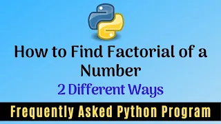 Frequently Asked Python Program 3 How To Find Factorial of A Number