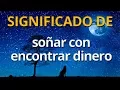 Que significa sonar con encontrar dinero Interpretacion de los Suenos