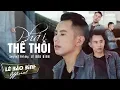 Lagu Phải Thế Thôi - Lê Bảo Bình  [ Lyrics MV ]