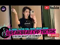 Lagu DJ TIKTOK TERBARU 2025 FULL BASS 🎵|| DJ CAMPURAN TRENDING - VIRAL FYP DJ BREAKBEAT BARAT TERBARU 🎵