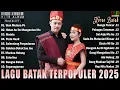 Download Lagu Lagu Batak Terbaru 2025 Terpopuler Saat Ini || Lagu Batak Pilihan Terbaik 2025 Enak Didengar