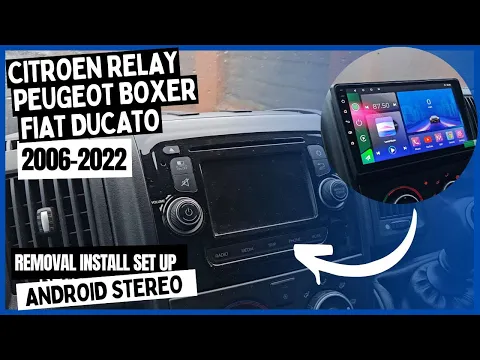 Download MP3 Citroen Relay Peugeot Boxer Fiat Ducat Radio Removal Android Car Stereo Fitting Install 2006-2022