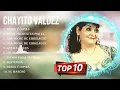 Las 10 mejores canciones de Chayito Valdez 2023