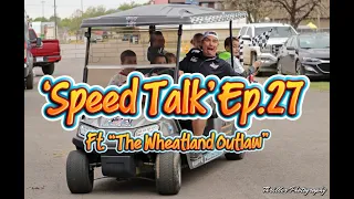 Speed Talk Ep 27 Ft Mike Striegel The Wheatland Outlaw