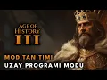 Bu Modda UZAY PROGRAMI VAR - Age Of History 3 Age Unbound Mod Tanıtımı