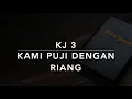 KJ 3 Kami Puji Dengan Riang (Joyful, Joyful, We Adore Thee) - Kidung Jemaat