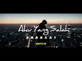 Lagu Araskay - Aku yang salah