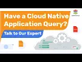 Talk to our Cloud Native Applications Expert XenonStack