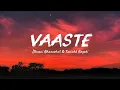 Vaaste Song (Lyrics) | Dhvani Bhanushali & Nikhil D'Souza | TanishkBagchi |