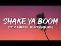 Download Lagu Static and Ben El x Black Eyed Peas - Shake Ya Boom Boom (Lyrics)