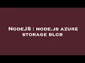 NodeJS node js azure storage blob