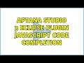 Aptana Studio 3 Eclipse plugin javascript code completion