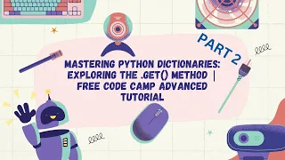 Mastering Python Dictionaries Exploring the get Method Free Code Camp Advanced Tutorial Part 2