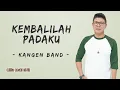 Lagu Kangen Band - Kembalilah Padaku (Lyrics)