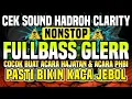 Download Lagu [NONSTOP] CEK SOUND HADROH FULLBASS CLARITY - LAGU WAJIB ACARA HAJATAN \u0026 PHBI